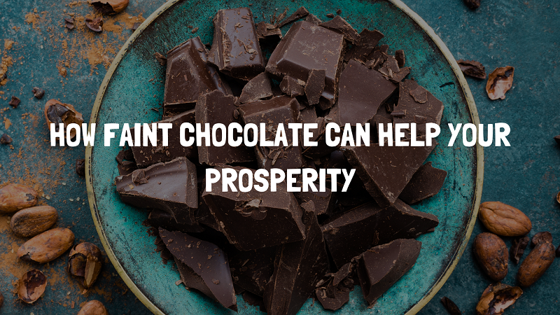 How faint chocolate can help your prosperity