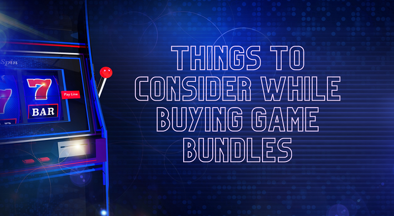 Things to Consider While Buying Game Bundles