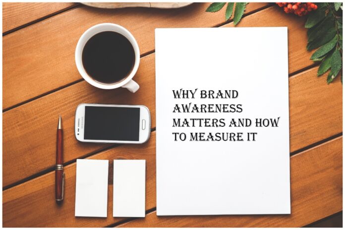 Why Brand Awareness Matters and How to Measure It