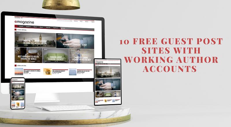 10 Free Guest Post Sites with Working Author Accounts