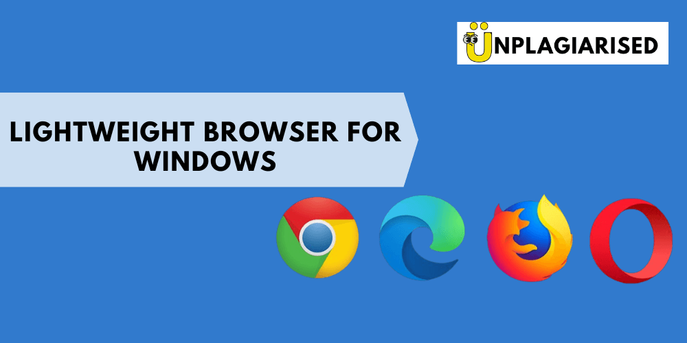 7 Best Lightweight Browser For Windows Pc Unplagiarised